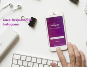 Cara berjualan di instagram