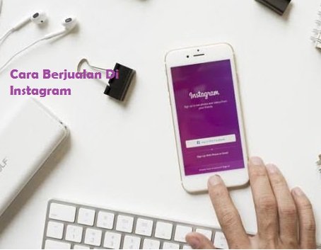 Cara berjualan di instagram