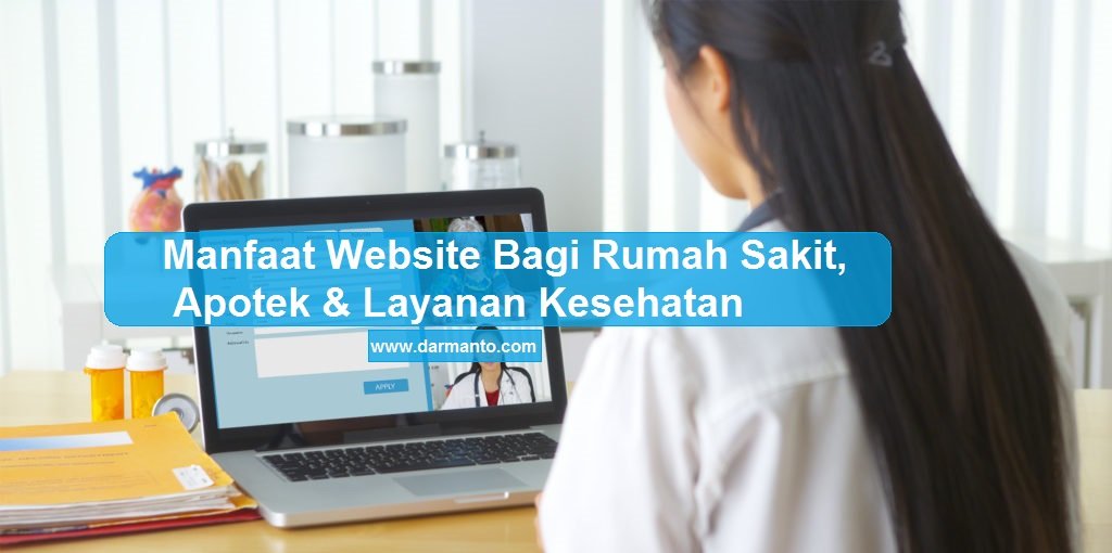 Manfaat Website Bagi Rumah Sakit, Apotek & Layanan Kesehatan