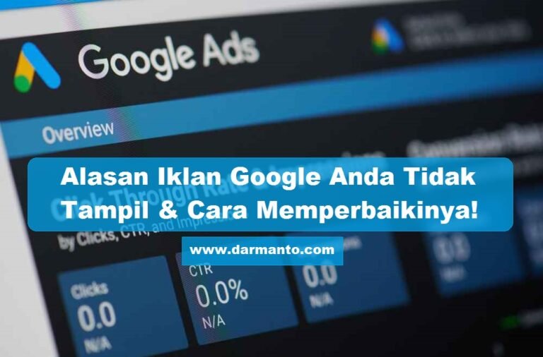 Alasan Google Ads tidak tampil Archives - Darmanto.com